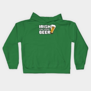 Irish You Were Beer St Patrick's Day Kids Hoodie